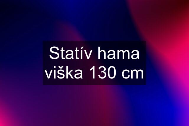 Statív hama viška 130 cm