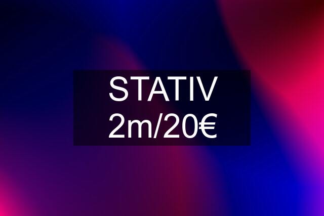 STATIV 2m/20€