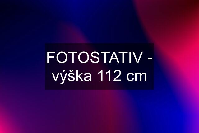 FOTOSTATIV - výška 112 cm
