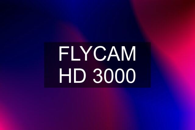 FLYCAM HD 3000