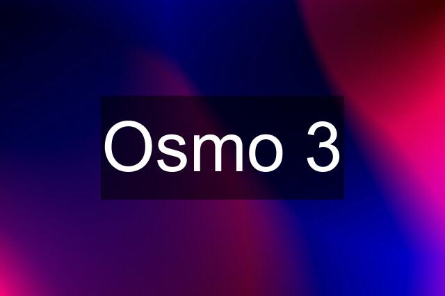 Osmo 3