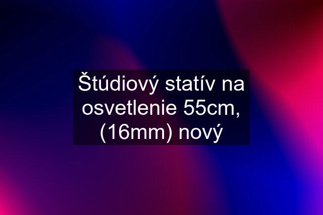 Štúdiový statív na osvetlenie 55cm, (16mm) nový