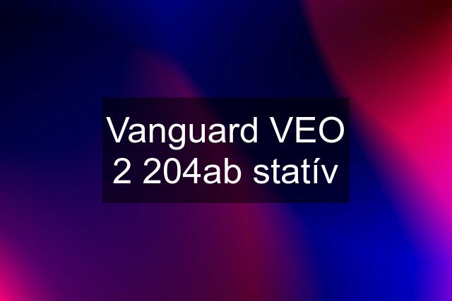 Vanguard VEO 2 204ab statív