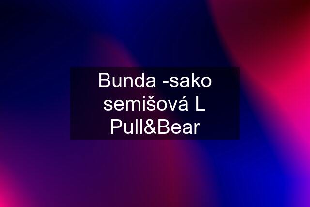 Bunda -sako semišová L Pull&Bear