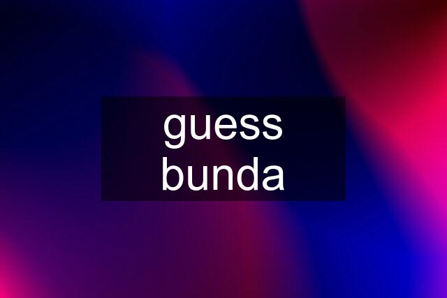 guess bunda