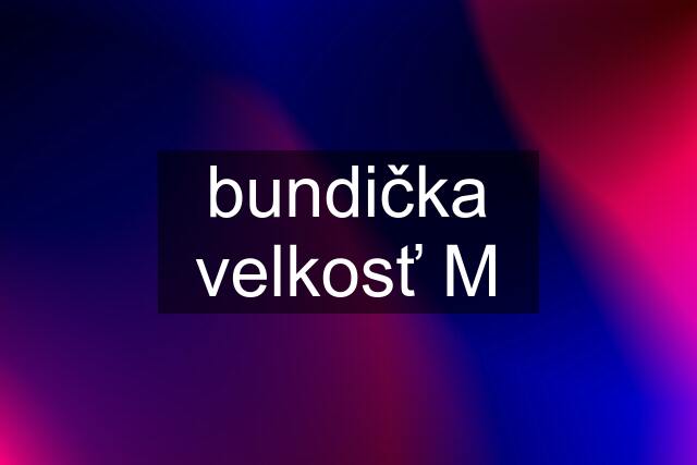 bundička velkosť M