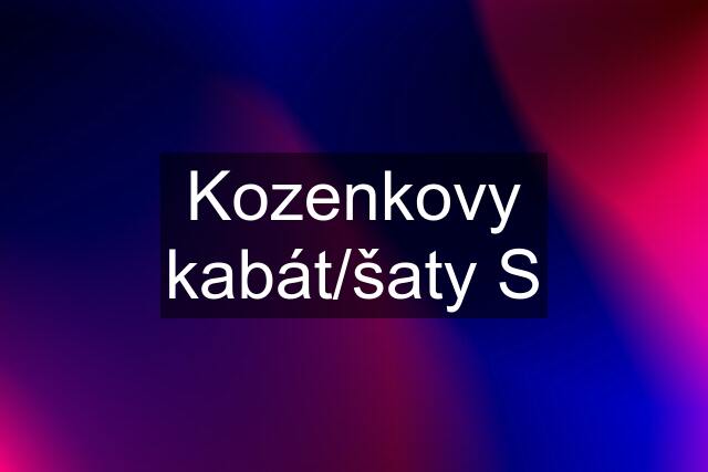 Kozenkovy kabát/šaty S