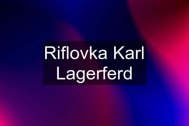 Riflovka Karl Lagerferd