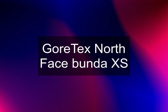 GoreTex North Face bunda XS