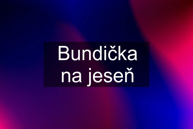 Bundička na jeseň