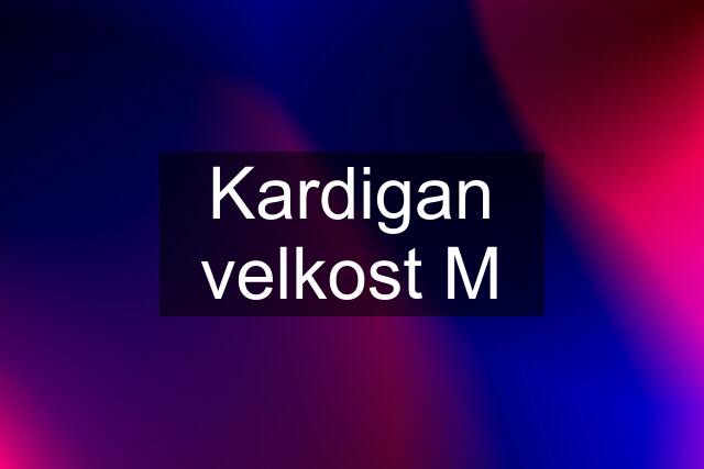 Kardigan velkost M