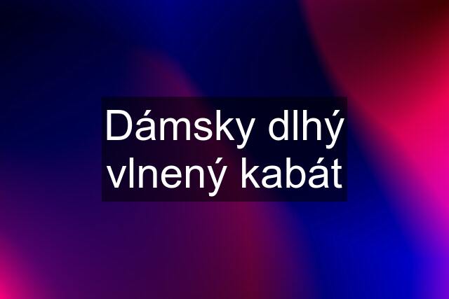 Dámsky dlhý vlnený kabát