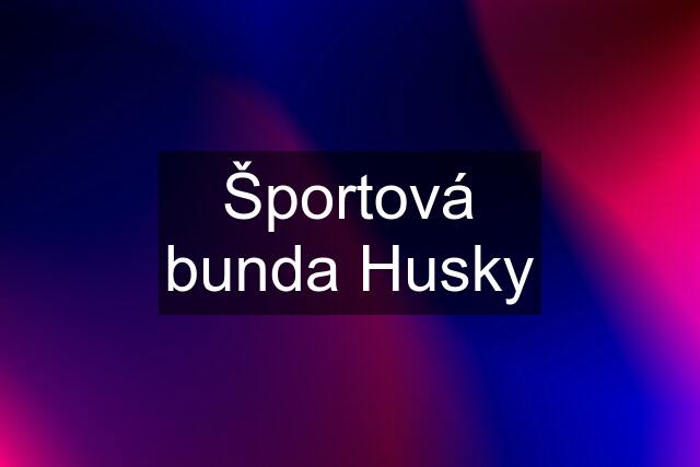 Športová bunda Husky