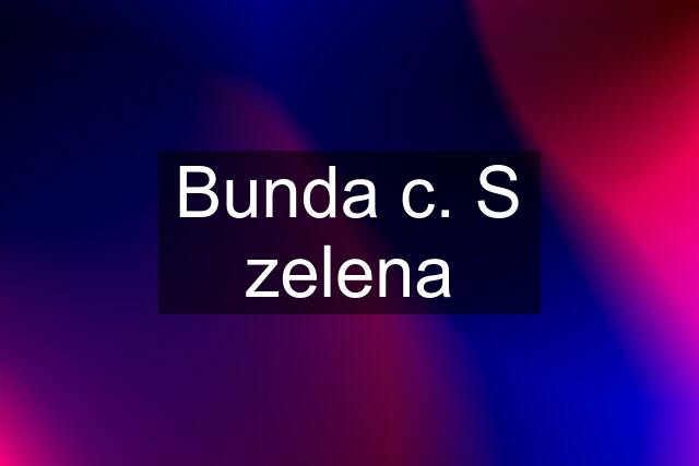 Bunda c. S zelena