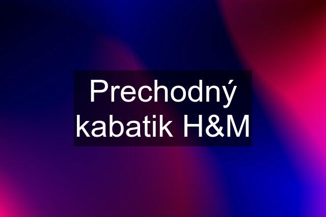 Prechodný kabatik H&M