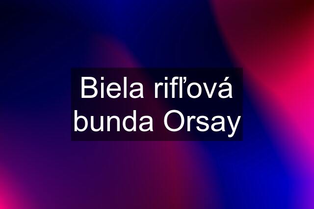 Biela rifľová bunda Orsay