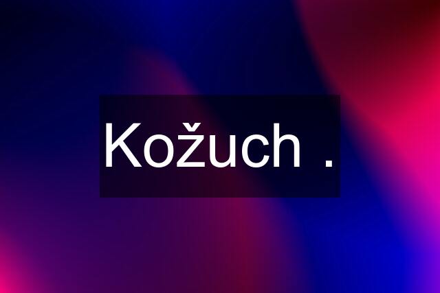 Kožuch .