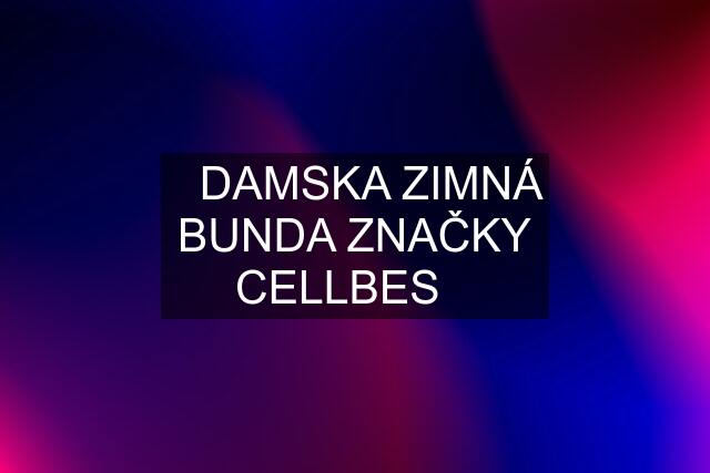 ❗️DAMSKA ZIMNÁ BUNDA ZNAČKY CELLBES❗️