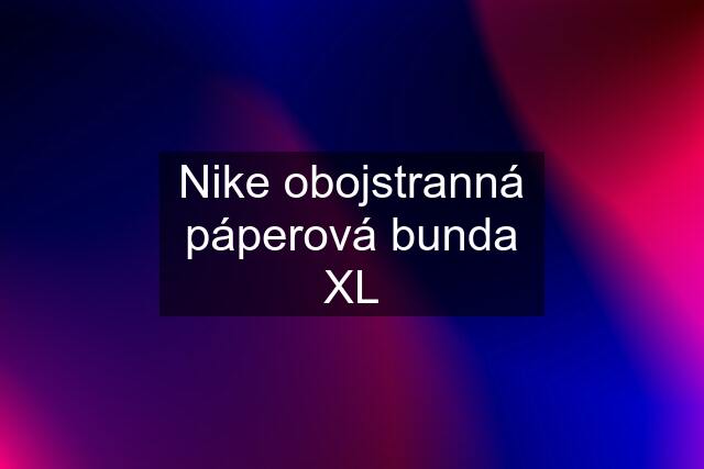 Nike obojstranná páperová bunda XL