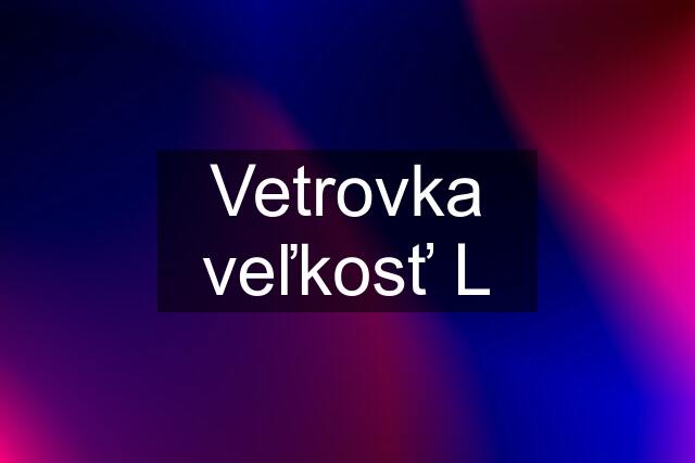 Vetrovka veľkosť L