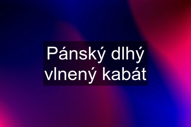 Pánský dlhý vlnený kabát