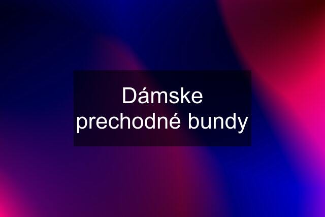 Dámske prechodné bundy