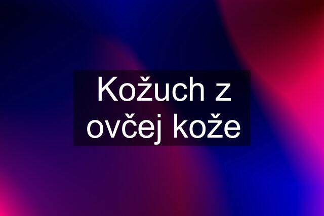 Kožuch z ovčej kože