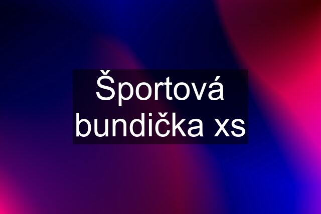 Športová bundička xs
