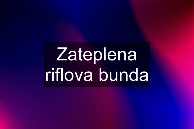 Zateplena riflova bunda