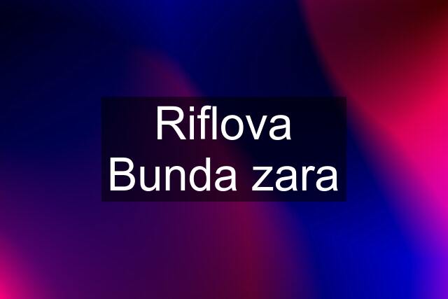 Riflova Bunda zara