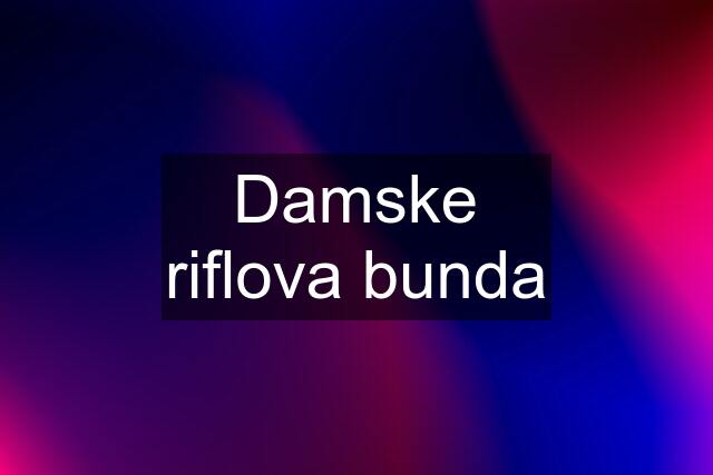 Damske riflova bunda