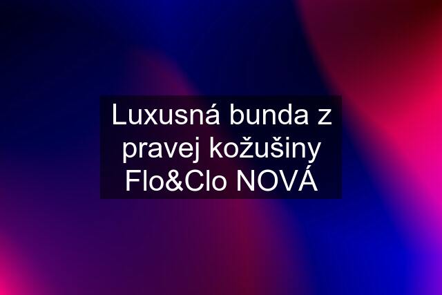 Luxusná bunda z pravej kožušiny Flo&Clo NOVÁ