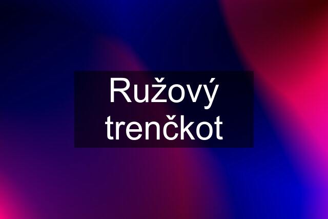 Ružový trenčkot