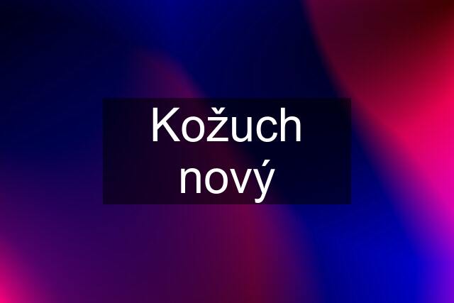 Kožuch nový