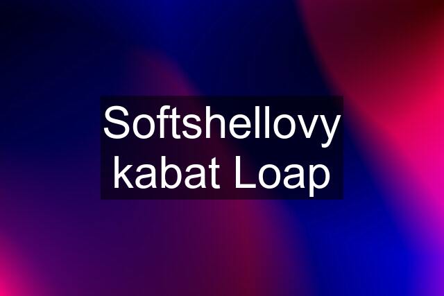 Softshellovy kabat Loap