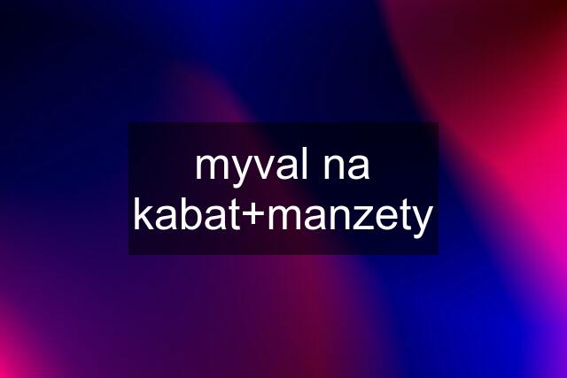 myval na kabat+manzety