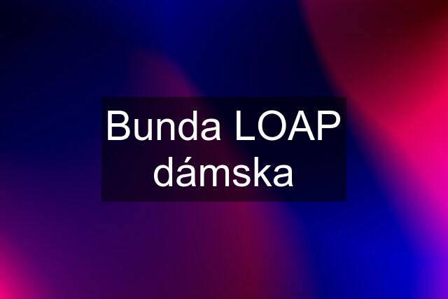 Bunda LOAP dámska