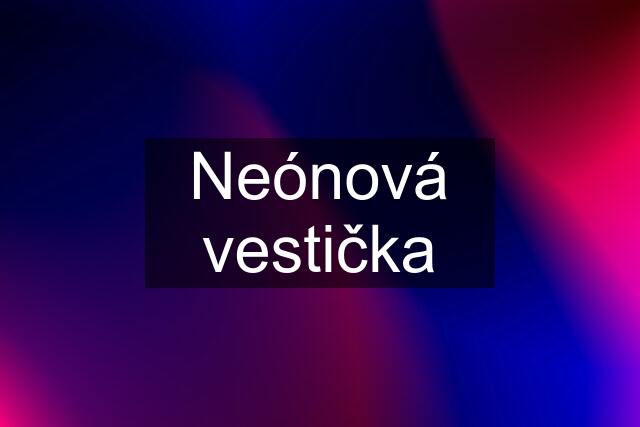 Neónová vestička