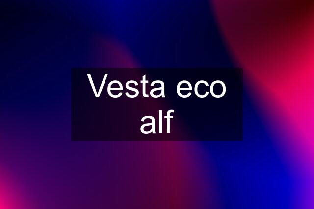 Vesta eco alf