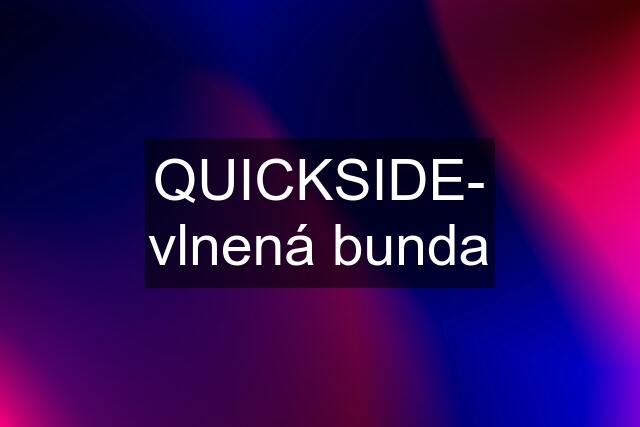 QUICKSIDE- vlnená bunda