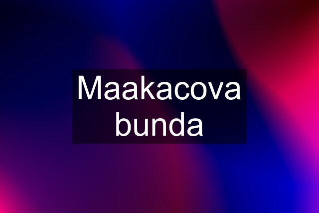 Maakacova bunda