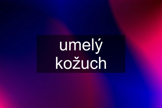 umelý kožuch