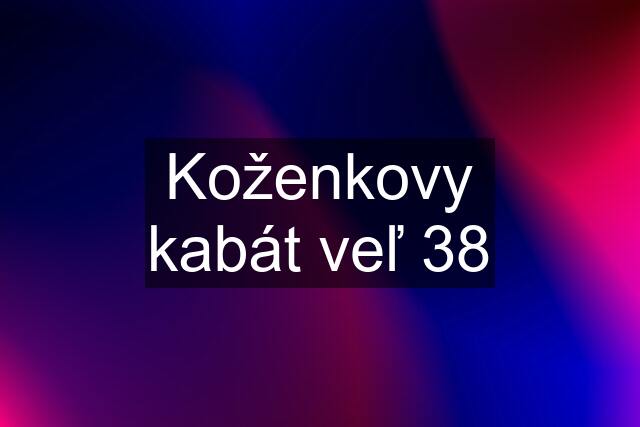 Koženkovy kabát veľ 38