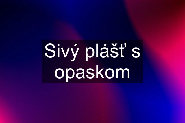 Sivý plášť s opaskom