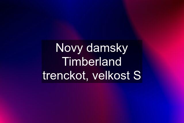 Novy damsky Timberland trenckot, velkost S