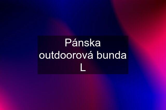 Pánska outdoorová bunda L