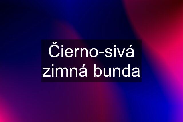 Čierno-sivá zimná bunda