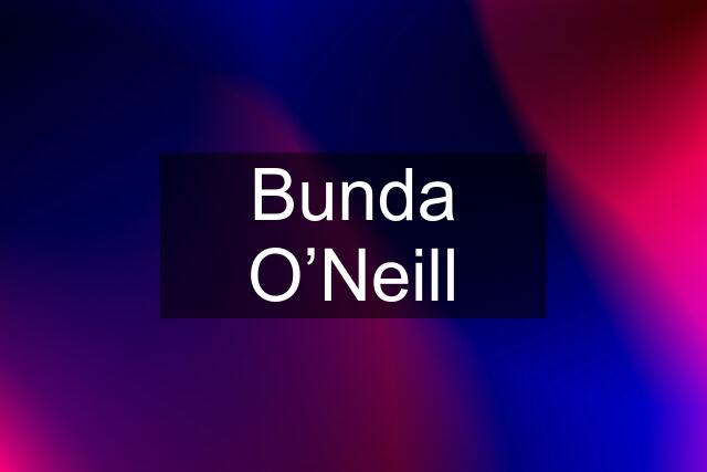 Bunda O’Neill