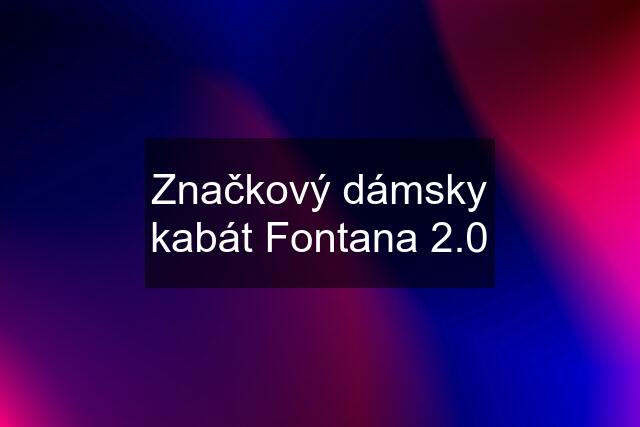 Značkový dámsky kabát Fontana 2.0