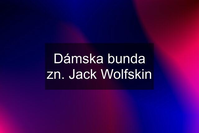 Dámska bunda zn. Jack Wolfskin